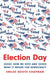 Election Day: How We Vote and What It Means for Democracy by Emilee Chapman