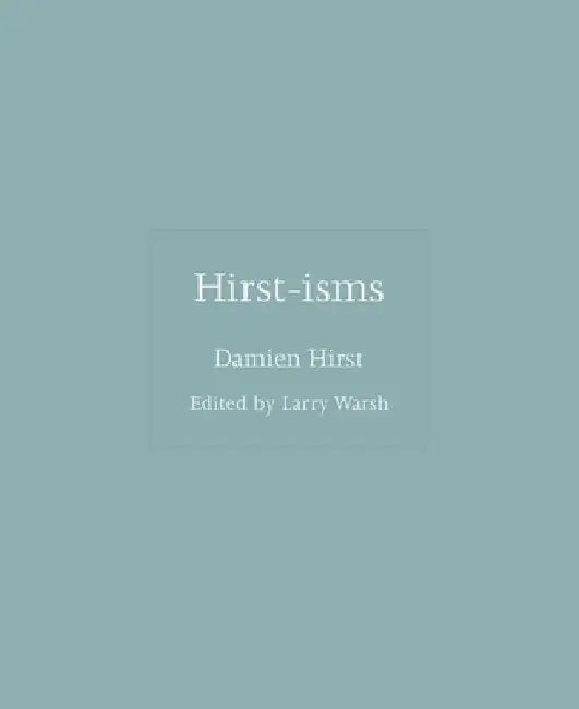 Hirst-Isms by Damien Hirst