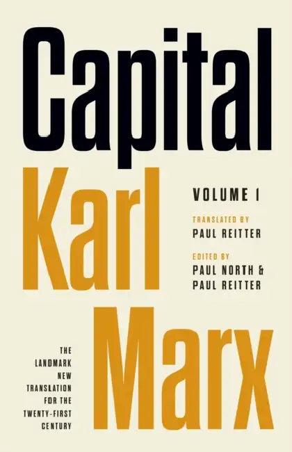 Capital: Critique of Political Economy, Volume 1 by Karl Marx, Paul Reitter, Paul Reitter