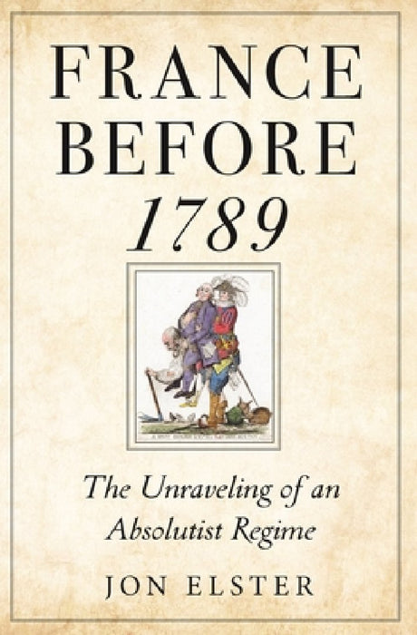 France Before 1789: The Unraveling of an Absolutist Regime