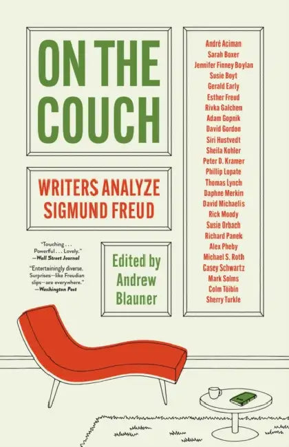 On the Couch: Writers Analyze Sigmund Freud by Andrew Blauner
