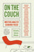 On the Couch: Writers Analyze Sigmund Freud by Andrew Blauner