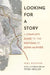 Looking for a Story: A Complete Guide to the Writings of John McPhee by Noel Rubinton