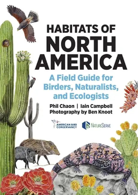 Habitats of North America: A Field Guide for Birders, Naturalists, and Ecologists by Phil Chaon