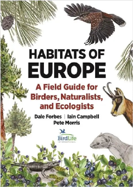 Habitats of Europe: A Field Guide for Birders, Naturalists, and Ecologists by Forbes, Dale