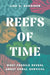 Reefs of Time: What Fossils Reveal about Coral Survival by Lisa S. Gardiner