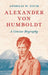 Alexander Von Humboldt: A Concise Biography by Andreas W. Daum