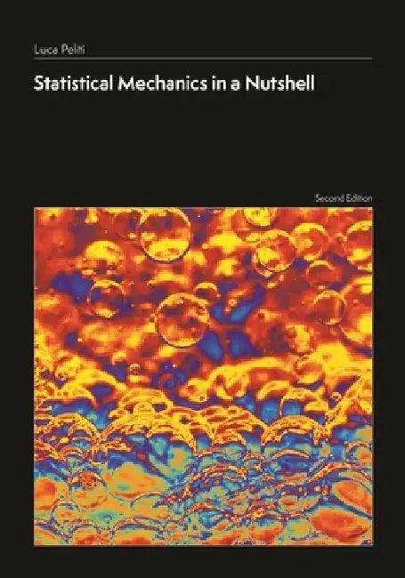 Statistical Mechanics in a Nutshell, Second Edition by Luca Peliti