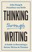 Thinking Through Writing: A Guide to Becoming a Better Writer and Thinker by John Kaag