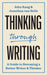 Thinking Through Writing: A Guide to Becoming a Better Writer and Thinker by John Kaag