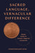 Sacred Language, Vernacular Difference: Global Arabic and Counter-Imperial Literatures by Annette Damayanti Lienau