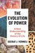 The Evolution of Power: A New Understanding of the History of Life by Geerat Vermeij