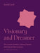 Visionary and Dreamer: Two Poetic Painters: Samuel Palmer and Edward Burne-Jones by David Cecil