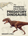The Princeton Field Guide to Predatory Dinosaurs by Gregory S. Paul