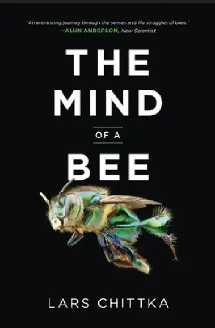 The Mind of a Bee by Lars Chittka