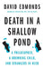 Death in a Shallow Pond: A Philosopher, a Drowning Child, and Strangers in Need by Edmonds, David