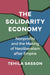 The Solidarity Economy: Nonprofits and the Making of Neoliberalism After Empire by Tehila Sasson