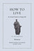 How to Live: An Ancient Guide to a Happy Life by Seneca, James S. Romm, James S. Romm
