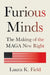 Furious Minds: The Making of the Maga New Right by Field, Laura K.