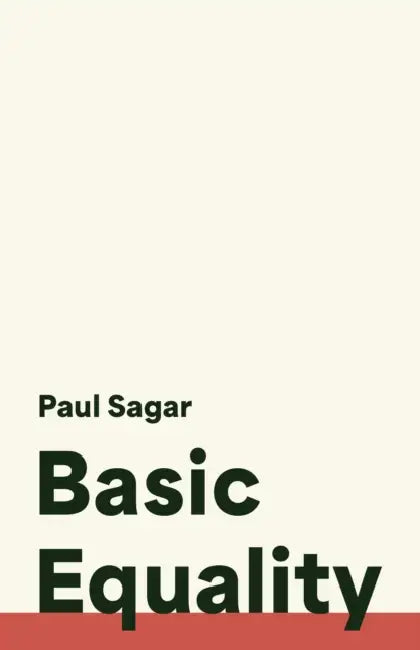 Basic Equality by Paul Sagar