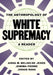 The Anthropology of White Supremacy: A Reader by Aisha M. Beliso-de Jesús