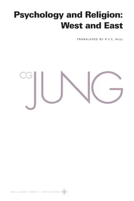 Collected Works of C. G. Jung, Volume 11: Psychology and Religion: West and East by C. G. Jung