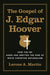 The Gospel of J. Edgar Hoover: How the FBI Aided and Abetted the Rise of White Christian Nationalism by Lerone A. Martin