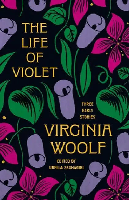 The Life of Violet: Three Early Stories by Virginia Woolf