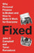 Fixed: Why Personal Finance Is Broken and How to Make It Work for Everyone by Campbell, John Y.