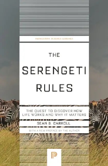 The Serengeti Rules: The Quest to Discover How Life Works and Why It Matters