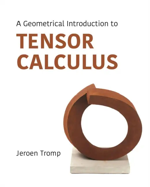A Geometrical Introduction to Tensor Calculus by Jeroen Tromp