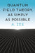 Quantum Field Theory, as Simply as Possible by Anthony Zee