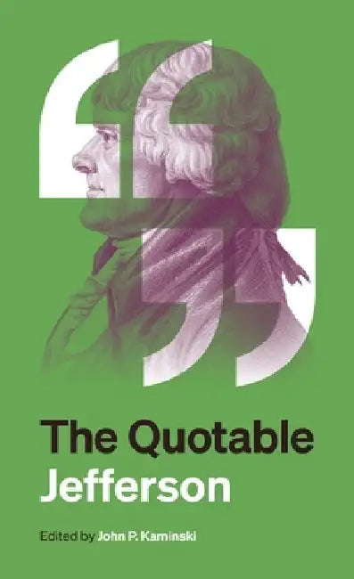 The Quotable Jefferson by Thomas Jefferson