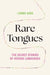 Rare Tongues: The Secret Stories of Hidden Languages by Lorna Gibb