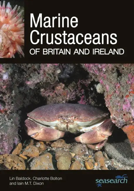 Marine Crustaceans of Britain and Ireland by Lin Baldock, Charlotte Bolton, Iain M. T. Dixon