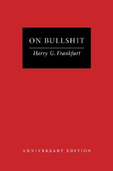 On Bullshit: Anniversary Edition by Harry G. Frankfurt