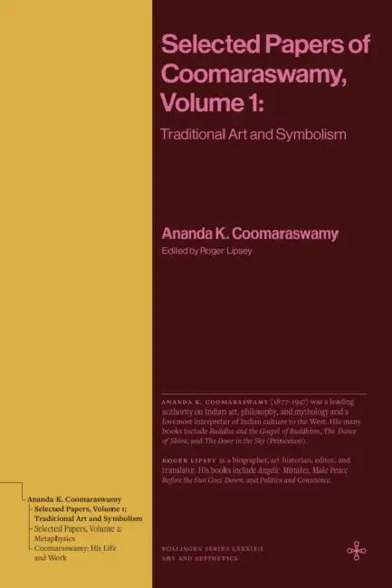 Selected Papers of Coomaraswamy, Volume 1: Traditional Art and Symbolism by Ananda K. Coomaraswamy, Roger Lipsey