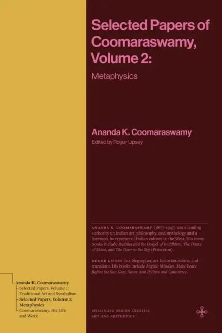Selected Papers of Coomaraswamy, Volume 2: Metaphysics by Ananda K. Coomaraswamy, Roger Lipsey