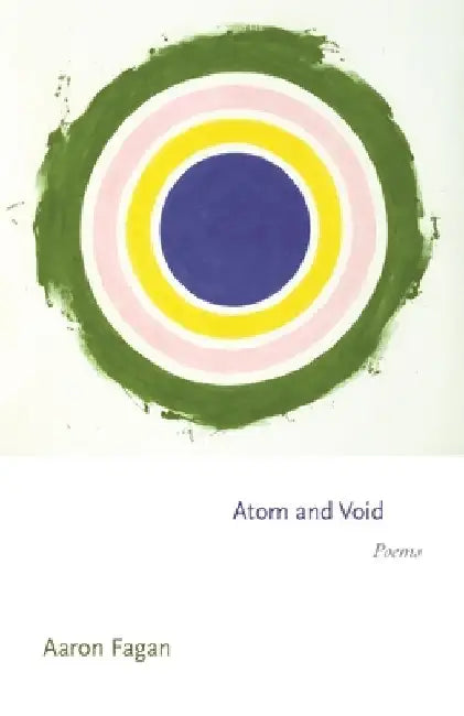 Atom and Void: Poems by Fagan, Aaron