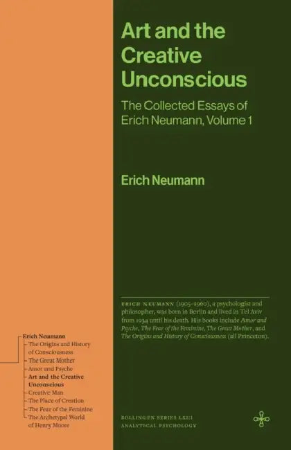 Art and the Creative Unconscious: The Collected Essays of Erich Neumann, Volume 1 by Erich Neumann, Ralph Manheim