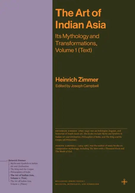 The Art of Indian Asia: Its Mythology and Transformations, Volume 1 (Text) by Heinrich Zimmer, Joseph Campbell