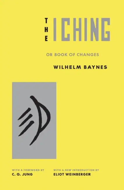 The I Ching or Book of Changes by Carl Gustav Jung, Richard Wilhelm, Richard Wilhelm