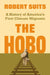 The Hobo: A History of America's First Climate Migrants by Robert Suits
