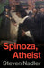 Spinoza, Atheist by Steven Nadler