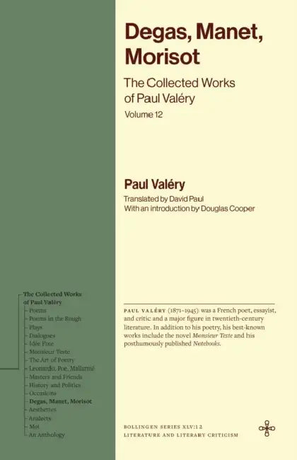 Degas, Manet, Morisot: The Collected Works of Paul Valéry, Volume 12 by Paul Valéry, David Paul, Douglas Cooper