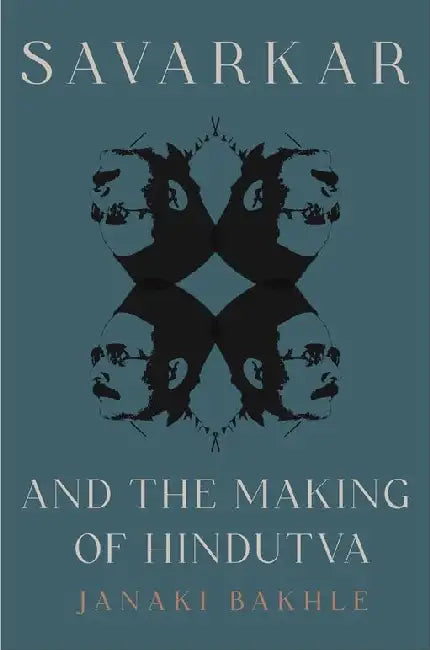 Savarkar And The Making Of Hindutva by Bakhle Janaki