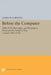 Before the Computer: Ibm, Ncr, Burroughs, and Remington Rand and the Industry They Created, 1865-1956 by James W. Cortada