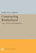 Constructing Brotherhood: Class, Gender, and Fraternalism by Mary Ann Clawson