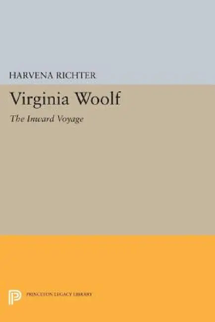 Virginia Woolf: The Inward Voyage by Harvena Richter