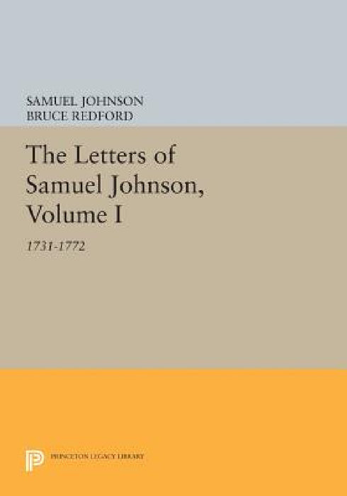 The Letters of Samuel Johnson, Volume I: 1731-1772 by Samuel Johnson, Bruce Redford